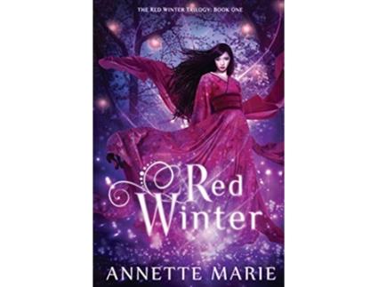 Livro Red Winter The Red Winter Trilogy de Annette Marie (Inglês)