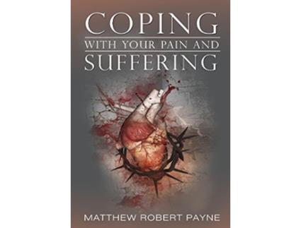 Livro Coping With Your Pain and Suffering Encouragement When Youre Not Healed But You Love God de Matthew Robert Payne (Inglês)