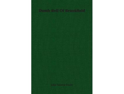 Livro Dumb Bell Of Brookfield de John Taintor Foote (Inglês)