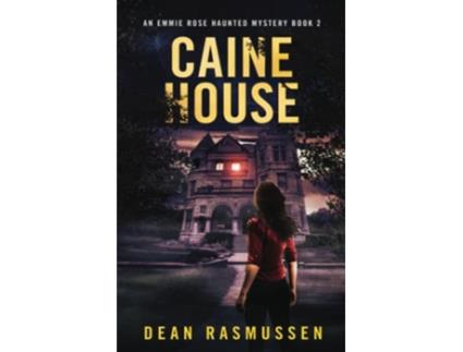 Livro Caine House An Emmie Rose Haunted Mystery Book 2 de Dean Rasmussen (Inglês)