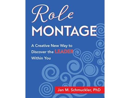 Livro Role Montage A Creative New Way to Discover the LEADER Within You de Jan M Schmuckler PhD (Inglês)