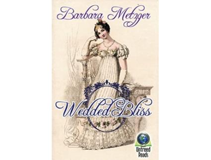 Livro Wedded Bliss de Barbara Metzger (Inglês)