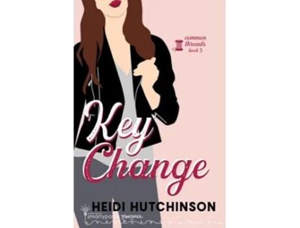 Livro Key Change A Slow Burn Rockstar Romance Common Threads de Smartypants Romance e Heidi Hutchinson (Inglês)