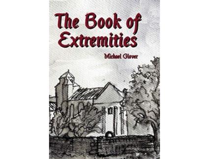 Livro The Book of Extremities de Michael Glover (Inglês)