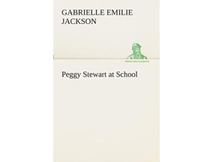 Livro Peggy Stewart at School de Gabrielle Emilie Gabrielle E Jackson (Inglês)