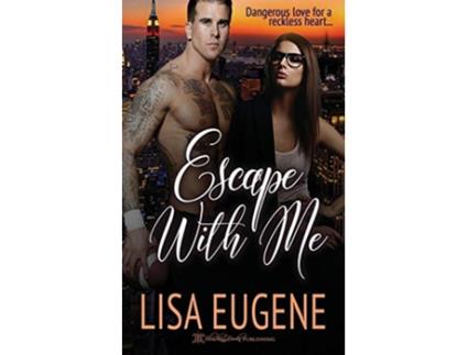 Livro Escape with Me de Lisa Eugene (Inglês)