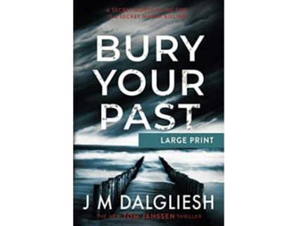 Livro Bury Your Past Large Print Hidden Norfolk de J M Dalgliesh (Inglês)