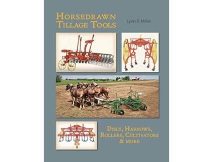Livro Horsedrawn Tillage Tools de Lynn R Miller (Inglês)