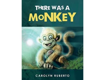 Livro There Was a Monkey de Carolyn Ruberto (Inglês)