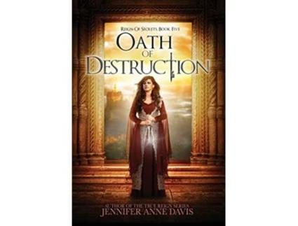 Livro Oath of Destruction Reign of Secrets Book 5 5 de Jennifer Anne Davis (Inglês)