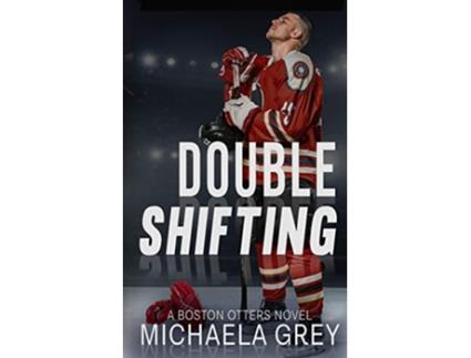 Livro Double Shifting de Michaela Grey (Inglês)