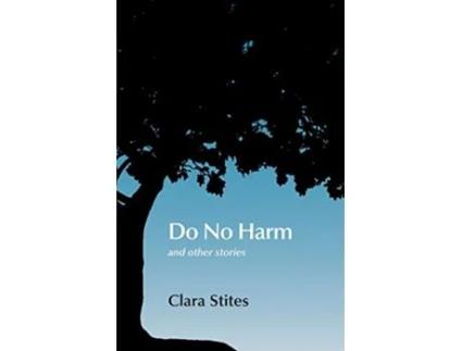 Livro Do No Harm and other stories de Clara Stites (Inglês)