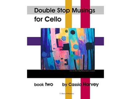 Livro Double Stop Musings for Cello Book Two de Cassia Harvey (Inglês)