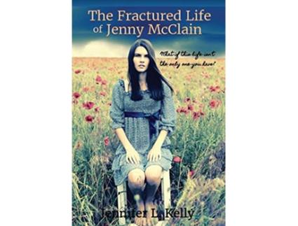 Livro The Fractured Life of Jenny McClain de Jennifer L Kelly (Inglês)