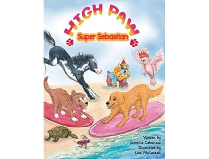 Livro High Paw Super Sebastian de Jasmine Cabanaw (Inglês - Capa Dura)