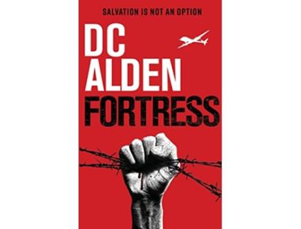 Livro Fortress A Military ActionHorror Thriller de Dc Alden (Inglês)
