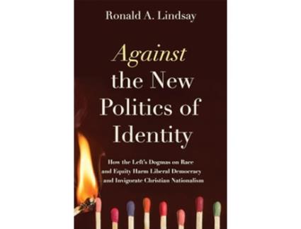 Livro Against the New Politics of Identity de Ronald A Lindsay (Inglês)