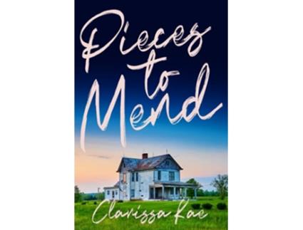 Livro Pieces To Mend de Clarissa Kae (Inglês)
