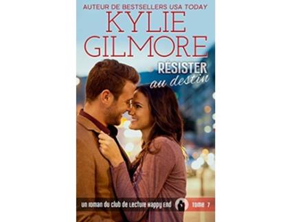 Livro Résister au destin Club de Lecture Happy End French Edition de Kylie Gilmore (Francês)