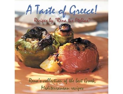 Livro A Taste of Greece Recipes by Rena Tis Ftelias Renas Collection of the Best Greek Mediterranean Recipes de Rena Togia Eirini Togia (Inglês)