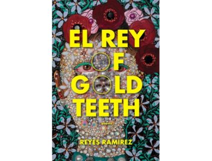 Livro El Rey of Gold Teeth de Reyes Ramirez (Inglês)