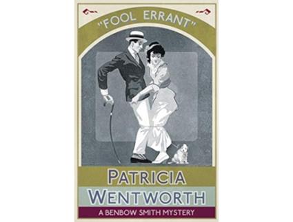 Livro Fool Errant A Benbow Smith Mystery de Patricia Wentworth (Inglês)