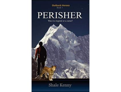 Livro Perisher Was it a legend or a curse 1 Outback Heroes de Shale Kenny (Inglês - Capa Dura)