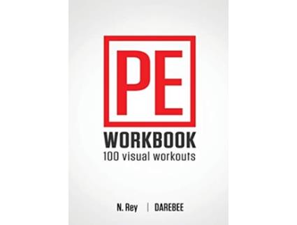 Livro PE Workbook 100 Workouts NoEquipment Visual Workouts for Physical Education de N Rey (Inglês)
