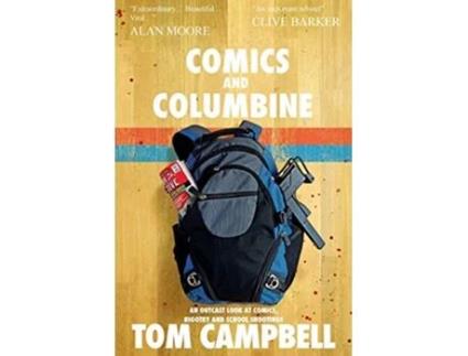 Livro Comics and Columbine An outcast look at comics bigotry and school shootings de Tom Campbell (Inglês)