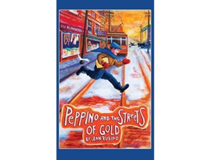 Livro Peppino and the Streets of Gold de Ann Rubino (Inglês)