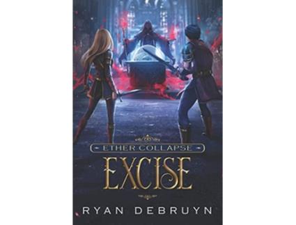 Livro Excise A PostApocalyptic LitRPG Ether Collapse de Ryan Debruyn (Inglês)