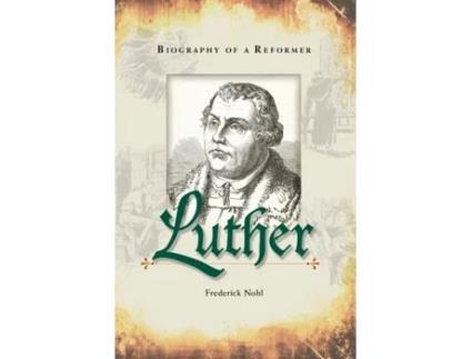 Livro Luther Biography of a Reformer de Fredrick Hohl (Inglês)