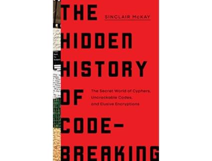 Livro Hidden History of CodeBreaking de Sinclair Mckay (Inglês - Capa Dura)