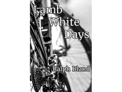 Livro Lamb White Days de Ralph Bland (Inglês)