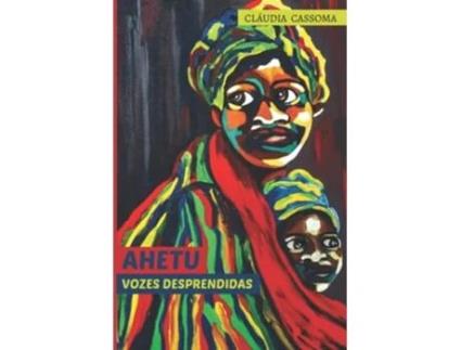 Livro Ahetu Vozes Desprendidas Portuguese Edition de Cláudia Cassoma (Português)