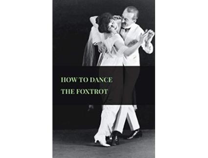 Livro How To Dance The Foxtrot de Anon (Inglês)
