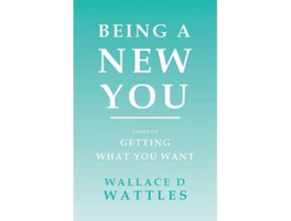 Livro Being a New You Essays on Getting What You Want de Wallace D Wattles Orison Swett Marden (Inglês)