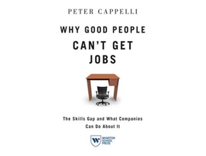 Livro Why Good People Cant Get Jobs de Peter Cappelli (Inglês - Capa Dura)