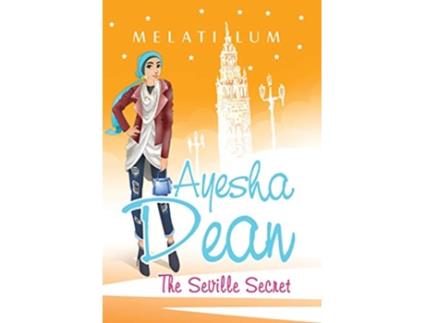Livro Ayesha Dean The Seville Secret de Melati Lum (Inglês)