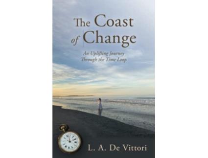 Livro The Coast of Change An Uplifting Journey Through the Time Loop de L A de Vittori (Inglês)