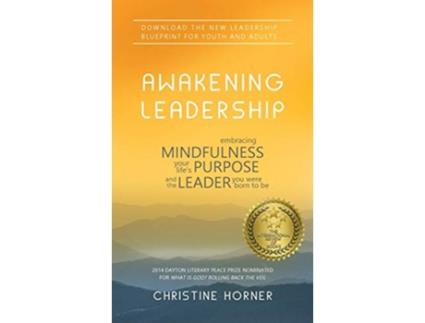 Livro Awakening Leadership Embracing Mindfulness Your Lifes Purpose and the Leader You Were Born to Be de Christine Horner (Inglês)