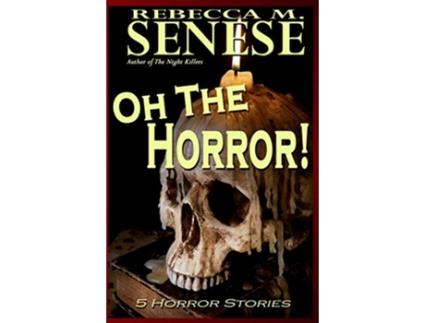 Livro Oh the Horror 5 Horror Stories de Rebecca M Senese (Inglês)
