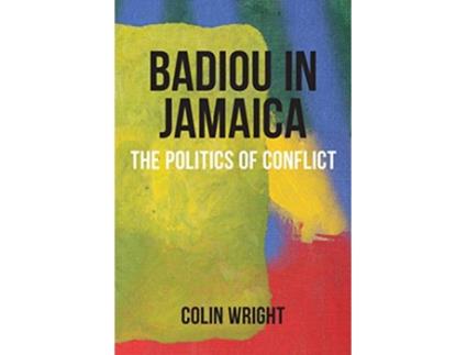 Livro Badiou in Jamaica The Politics of Conflict Anamnesis de Colin Wright (Inglês)