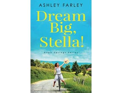 Livro Dream Big Stella Hope Springs Series de Ashley Farley (Inglês)