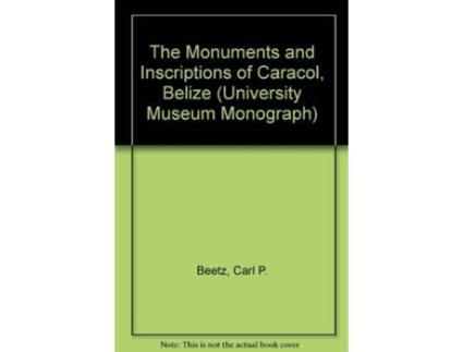Livro the monuments and inscriptions of caracol, belize de carl p. beetz,linton satterthwaite jr. (inglês)