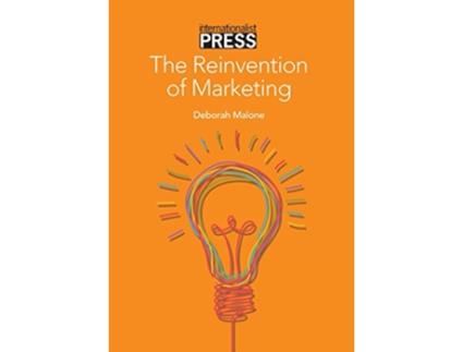 Livro The Reinvention of Marketing de Deborah Malone (Inglês - Capa Dura)