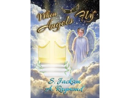 Livro When Angels Fly de S Jackson A Raymond (Inglês)