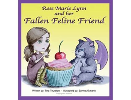 Livro Rose Marie Lynn and her Fallen Feline Friend Fallen Feline Friends de Tina Thurston (Inglês)