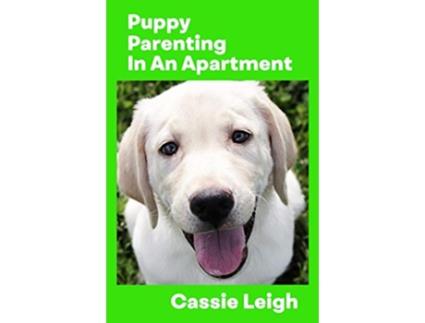 Livro Puppy Parenting in an Apartment de Cassie Leigh (Inglês)