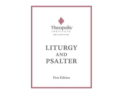 Livro Theopolis Liturgy and Psalter de James B Jordan (Inglês)